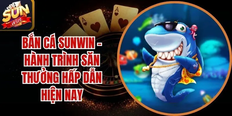 Bắn Cá Sunwin