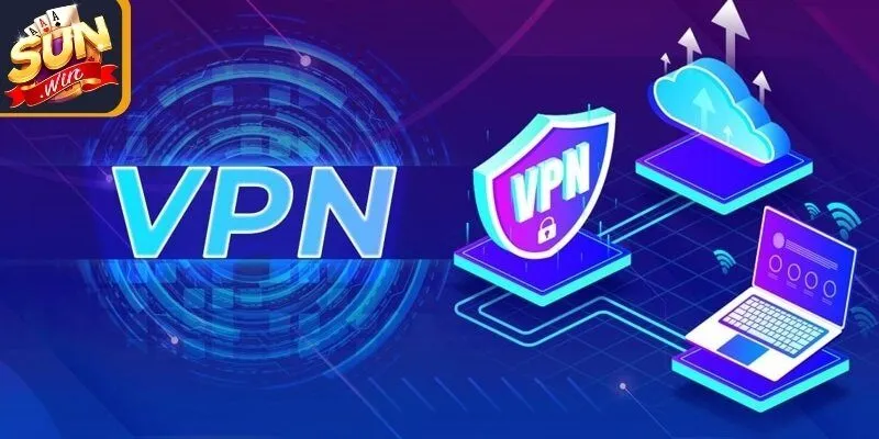 Lý do game thủ cần hướng dẫn Sử dụng VPN vào Sunwin